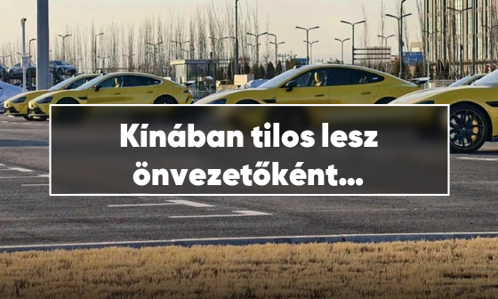 Kínában tilos lesz önvezetőként hirdetni az autókat