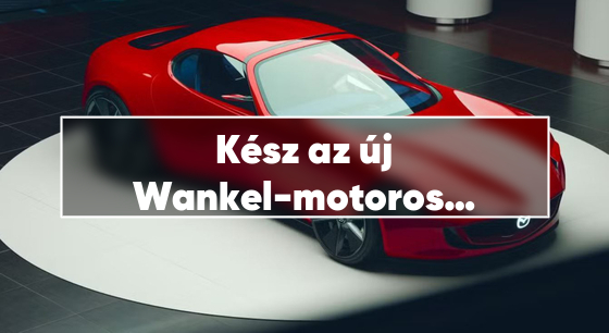 Kész az új Wankel-motoros sportautó – visszatér a Mazda ikonikus technológiája